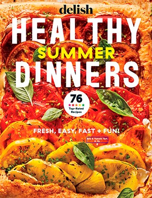 Delish Quarterly Healthy summer dinners (2024)