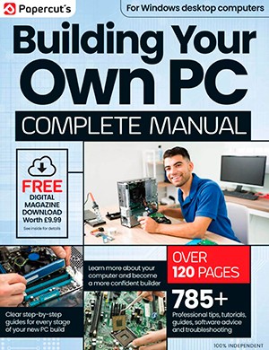 The Complete Build Your Own PC Manual 10th Edition (2024)